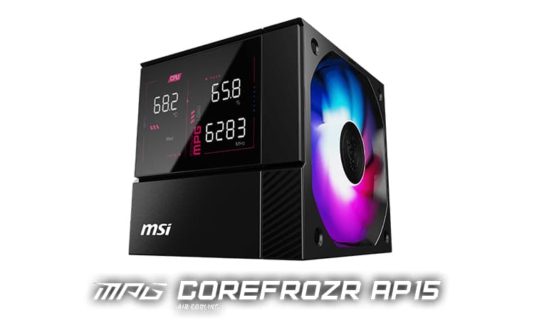 MSI MPG CoreFrozr AP15 : le ventirad avec écran à 73 €
